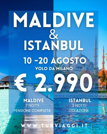 MALDIVE E ISTANBUL SPECIALE ESTATE